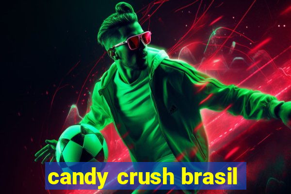 candy crush brasil